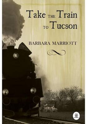 Book cover for Take the Train to Tucson