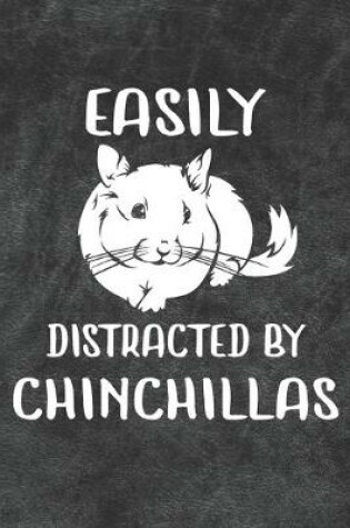 Cover of Easily Distracted By Chinchillas Notebook Journal