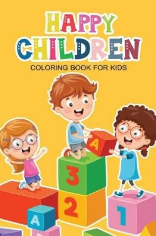 Cover of Happy Children Coloring Book for Kids