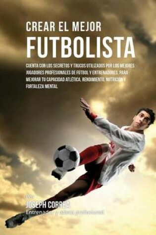Cover of Crear El Mejor Futbolista