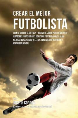 Book cover for Crear El Mejor Futbolista