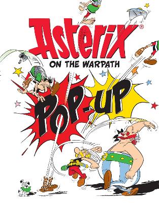 Cover of Asterix: Asterix On The Warpath Pop-Up