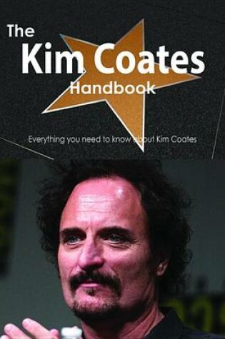 Cover of The Kim Coates Handbook - Everything You Need to Know about Kim Coates