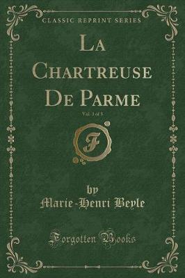 Book cover for La Chartreuse de Parme, Vol. 3 of 3 (Classic Reprint)