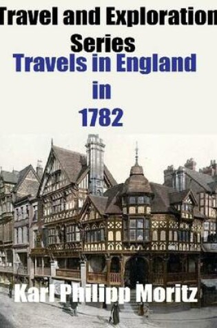 Cover of Travel and Exploration Series: Travels in England in 1782