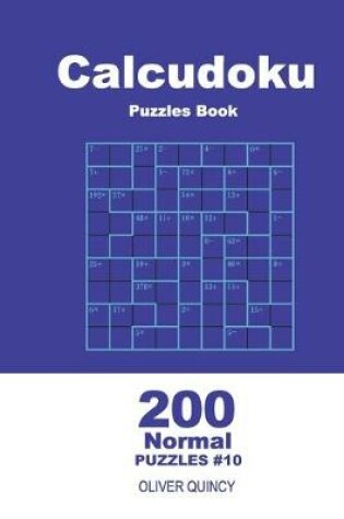 Cover of Calcudoku Puzzles Book - 200 Normal Puzzles 9x9 (Volume 10)