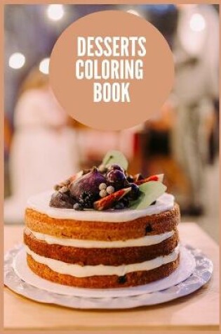 Cover of Cakes & Sweets Coloring book for adults and Kids