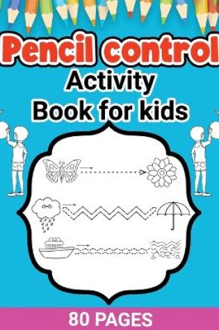 Cover of Pencil Control Activity Book for Kids