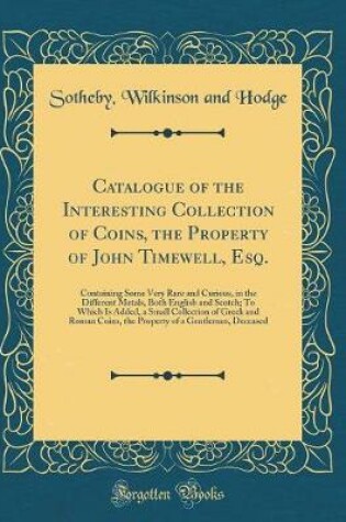Cover of Catalogue of the Interesting Collection of Coins, the Property of John Timewell, Esq.