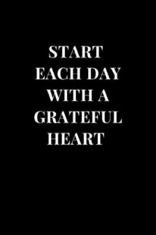 Cover of Start Each Day With A Grateful Heart