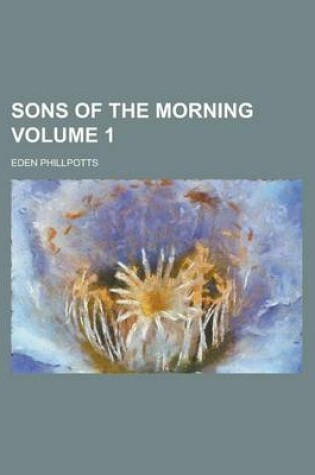 Cover of Sons of the Morning Volume 1