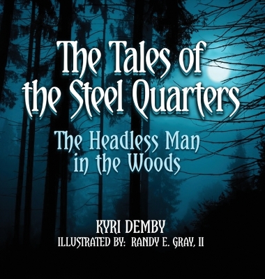 Book cover for The Tales of the Steel Quarters The Headless Man In the Woods