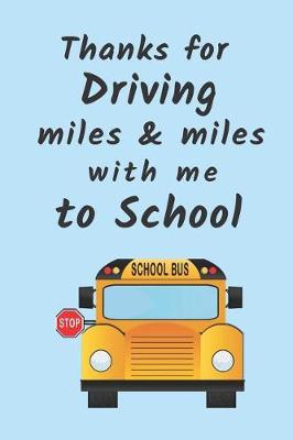 Book cover for Thanks for Driving Miles & Miles with me to School