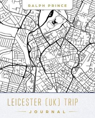 Book cover for Leicester (Uk) Trip Journal