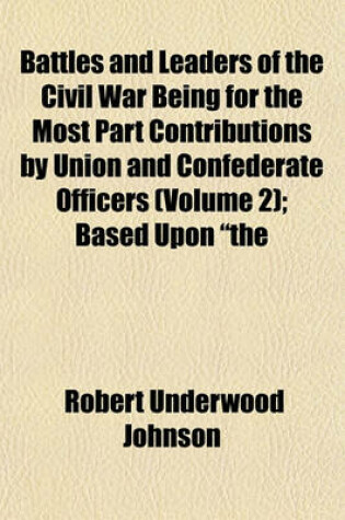 Cover of Battles and Leaders of the Civil War Being for the Most Part Contributions by Union and Confederate Officers (Volume 2); Based Upon "The