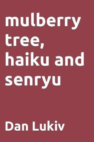 Cover of mulberry tree, haiku and senryu