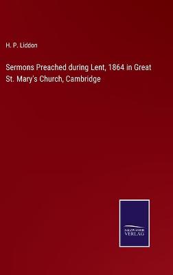 Book cover for Sermons Preached during Lent, 1864 in Great St. Mary's Church, Cambridge