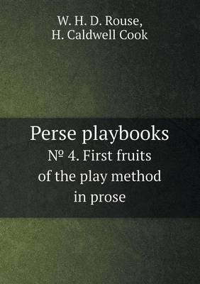 Book cover for Perse playbooks &#8470; 4. First fruits of the play method in prose