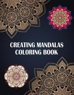 Book cover for Creating Mandalas Coloring Book