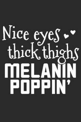 Cover of Nice Eyes Thick Thighs Melanin Poppin