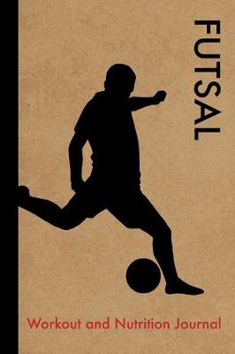 Book cover for Futsal Workout and Nutrition Journal