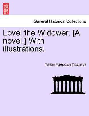 Book cover for Lovel the Widower. [A Novel.] with Illustrations.