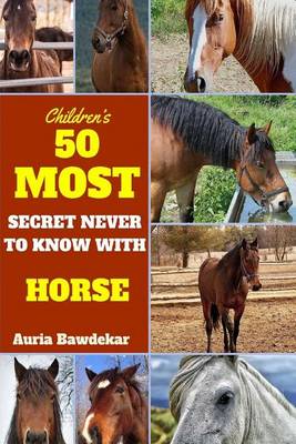 Book cover for 50 Most Secret Never To Know With Horse