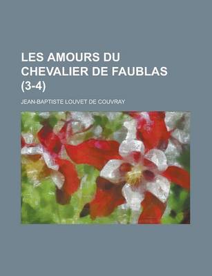 Book cover for Les Amours Du Chevalier de Faublas (3-4 )