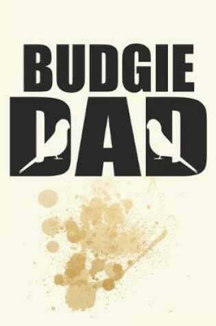 Cover of Budgie Dad Notebook Journal