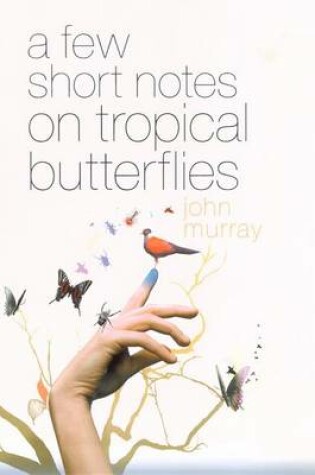 Cover of A Few Short Notes on Tropical Butterflies