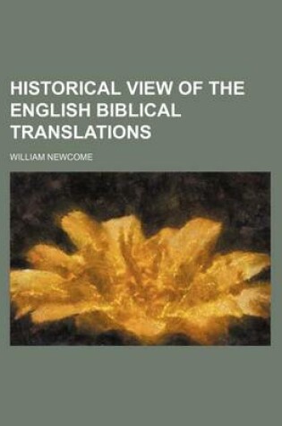 Cover of Historical View of the English Biblical Translations