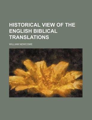 Book cover for Historical View of the English Biblical Translations