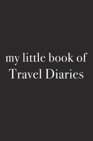 Cover of My Little Book of Travel Diaries