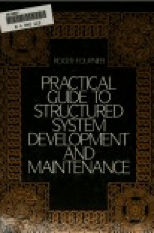 Cover of Practical Guide to Structured System Development and Maintenance