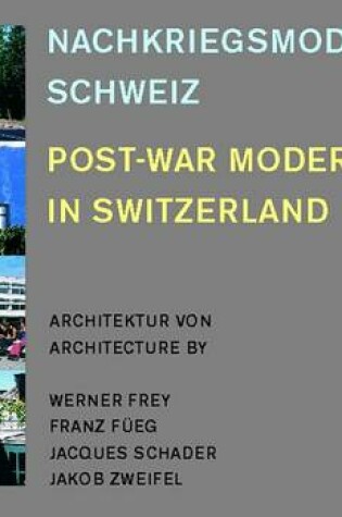 Cover of Nachkriegsmoderne Schweiz / Post-war Modernity in Switzerland