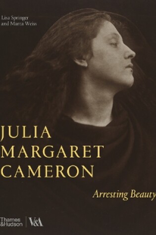 Cover of Julia Margaret Cameron – Arresting Beauty (Victoria and Albert Museum)