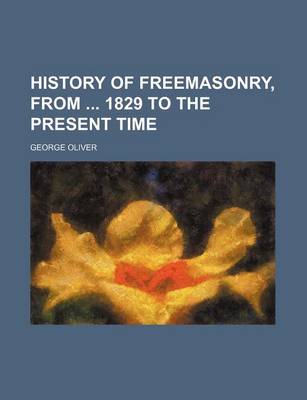 Book cover for History of Freemasonry, from 1829 to the Present Time