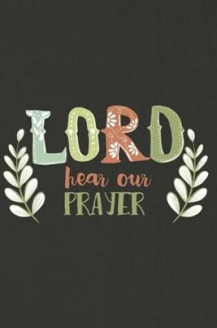 Cover of Lord Hear Our Prayer