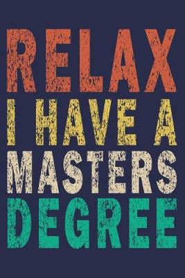 Book cover for Relax I Have A Masters Degree