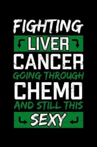 Cover of Fighting Liver Cancer Going Through Chemo and Still This Sexy