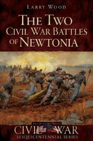 Cover of The Two Civil War Battles of Newtonia