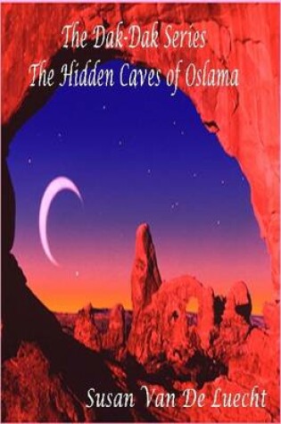 Cover of The Dak Dak Series - The Hidden Caves of Oslama