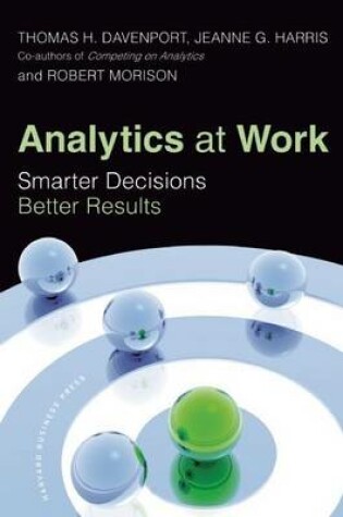 Cover of Analytics at Work: Smarter Decisions, Better Results