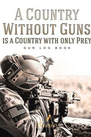 Cover of A Country Without Guns Is a Country with Only Prey