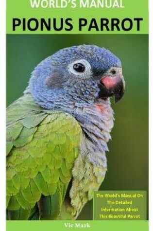 Cover of World's Manual Pionus Parrot