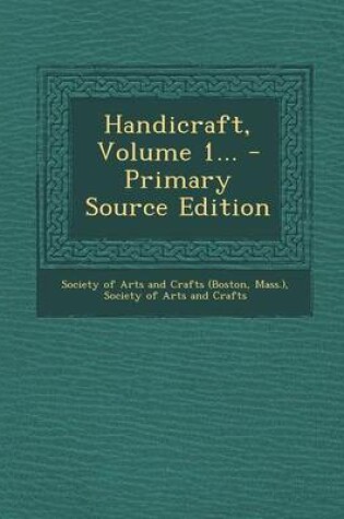 Cover of Handicraft, Volume 1...