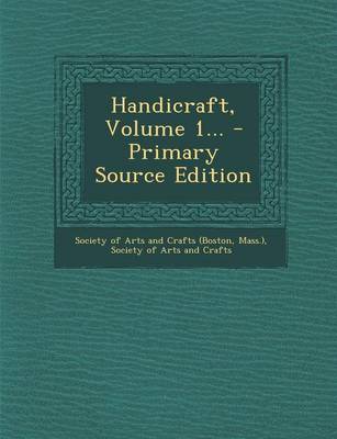 Book cover for Handicraft, Volume 1...