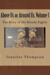 Book cover for Above Us or Around Us, Volume I