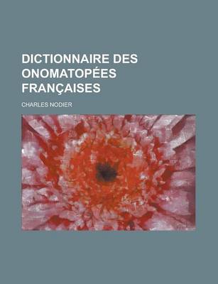 Book cover for Dictionnaire Des Onomatopees Francaises