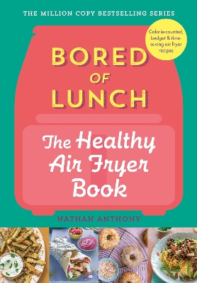 Book cover for Bored of Lunch: The Healthy Air Fryer Book